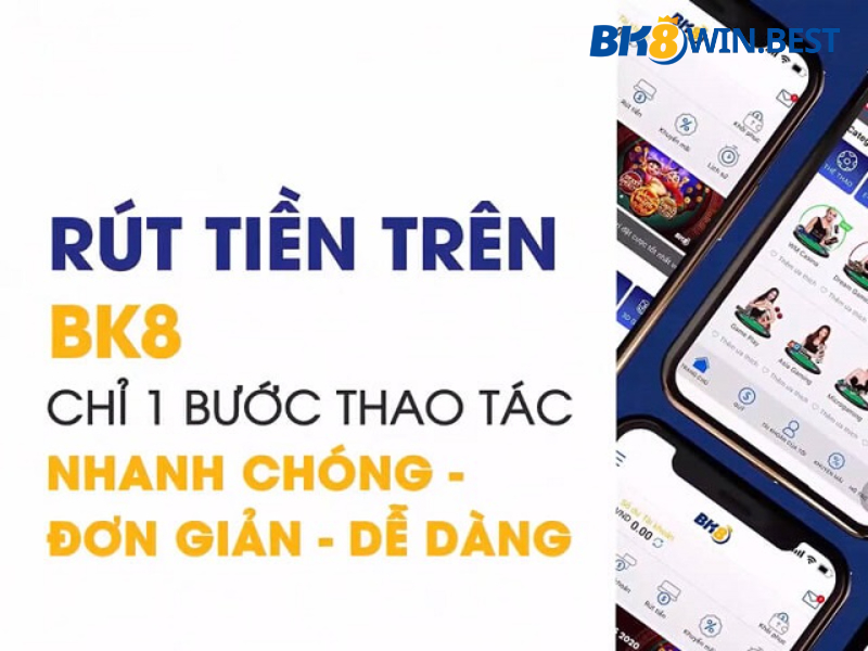 Chi tiết cách rút tiền BK8 cực nhanh chóng